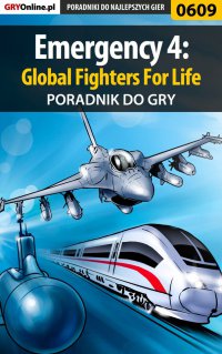 Emergency 4: Global Fighters For Life - poradnik do gry - Szymon "SirGoldi" Błaszczyk - ebook