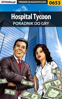 Hospital Tycoon - poradnik do gry - Bartosz "bartek" Sidzina - ebook