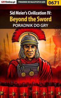 Sid Meier's Civilization IV: Beyond the Sword - poradnik do gry - Łukasz "Gajos" Gajewski - ebook