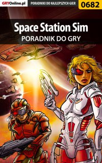 Space Station Sim - poradnik do gry - Patryk "ROJO" Rojewski - ebook