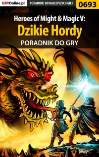 Heroes of Might  Magic V: Dzikie Hordy - poradnik do gry - Paweł "HopkinZ" Fronczak - ebook