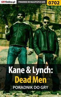 Kane  Lynch: Dead Men - poradnik do gry - Jacek "Stranger" Hałas - ebook