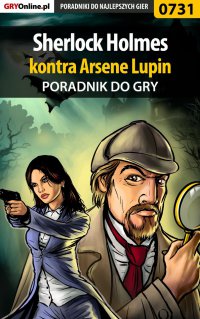 Sherlock Holmes kontra Arsene Lupin - poradnik do gry - Katarzyna "Kayleigh" Michałowska - ebook