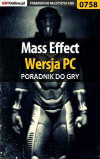 Mass Effect - PC - poradnik do gry - Artur "Metatron" Falkowski - ebook