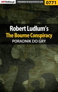 Robert Ludlum’s The Bourne Conspiracy - poradnik do gry - Mikołaj "Mikas" Królewski - ebook