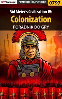 Sid Meier's Civilization IV: Colonization - poradnik do gry - Łukasz "Gajos" Gajewski - ebook
