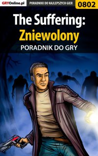 The Suffering: Zniewolony - poradnik do gry - Antoni "HAT" Józefowicz - ebook