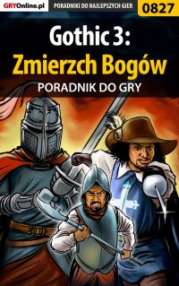 Gothic 3: Zmierzch Bogów - poradnik do gry - Marcin "lhorror" Jaskólski - ebook