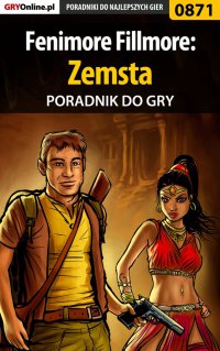 Fenimore Fillmore: Zemsta - poradnik do gry - Artur "Arxel" Justyński - ebook