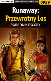 Runaway: Przewrotny Los - poradnik do gry - Katarzyna "Kayleigh" Michałowska - ebook