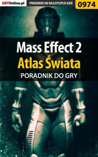 Mass Effect 2 - Atlas Świata poradnik do gry - Jacek "Stranger" Hałas - ebook