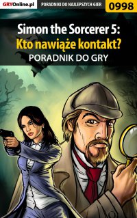 Simon the Sorcerer 5: Kto nawiąże kontakt? - poradnik do gry - Katarzyna "Kayleigh" Michałowska - ebook