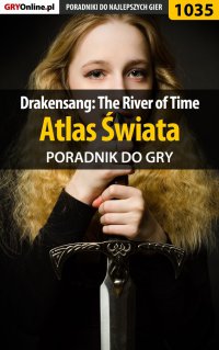 Drakensang: The River of Time - atlas świata - poradnik do gry - Karol "Karolus" Wilczek - ebook