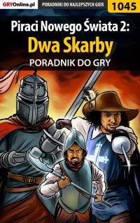 Piraci Nowego Świata 2: Dwa Skarby - poradnik do gry - Antoni "HAT" Józefowicz - ebook