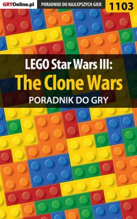 LEGO Star Wars III: The Clone Wars - poradnik do gry - Michał "Kwiść" Chwistek - ebook