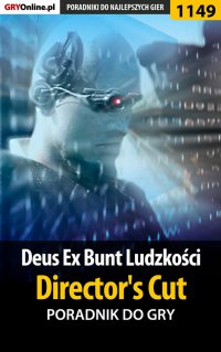 Deus Ex: Bunt Ludzkości - Director's Cut - poradnik do gry - Jacek "Stranger" Hałas - ebook