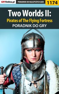 Two Worlds II: Pirates of The Flying Fortress - poradnik do gry - Piotr "Ziuziek" Deja - ebook