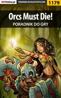 Orcs Must Die! - poradnik do gry - Michał "Wolfen" Basta - ebook