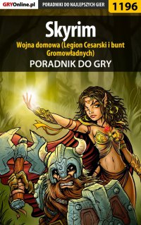 Skyrim - wojna domowa (Legion Cesarski i bunt Gromowładnych) - poradnik do gry - Jacek "Stranger" Hałas - ebook