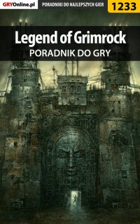 Legend of Grimrock - poradnik do gry - Piotr "MaxiM" Kulka - ebook