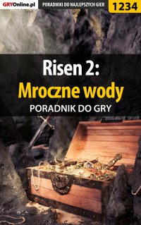 Risen 2: Mroczne wody - poradnik do gry - Maciej "Czarny" Kozłowski - ebook