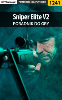 Sniper Elite V2 - poradnik do gry - Artur "Arxel" Justyński - ebook