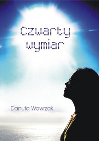 Czwarty wymiar - Danuta Wawrzak - ebook