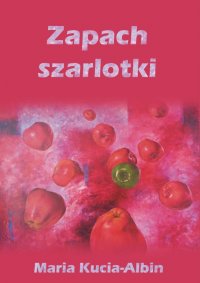 Zapach szarlotki - Maria Kucia-Albin - ebook