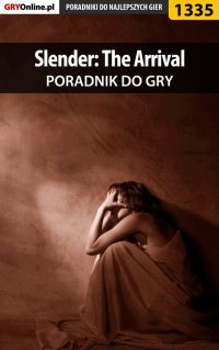 Slender: The Arrival - poradnik do gry - Daniela "sybi" Nowopolska - ebook