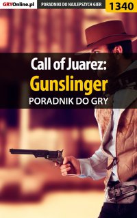 Call of Juarez: Gunslinger - poradnik do gry - Marcin "Xanas" Baran - ebook