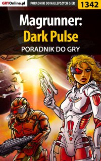 Magrunner: Dark Pulse - poradnik do gry - Patryk "Irtan" Grochala - ebook