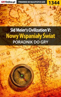 Sid Meier's Civilization V: Nowy Wspaniały Świat - poradnik do gry - Dawid "Kthaara" Zgud - ebook