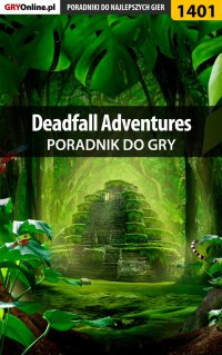 Deadfall Adventures - poradnik do gry - Marcin "Xanas" Baran - ebook