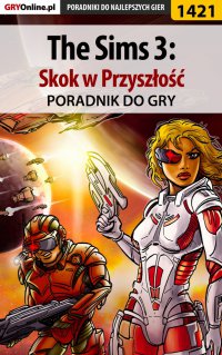 The Sims 3: Skok w Przyszłość - poradnik do gry - Daniela "Sybi" Nowopolska - ebook