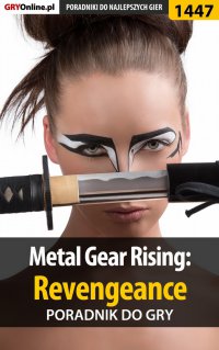 Metal Gear Rising: Revengeance - poradnik do gry - Jakub Bugielski - ebook
