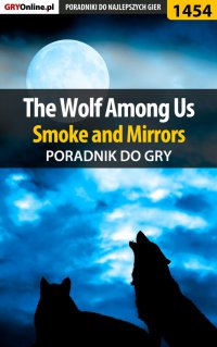 The Wolf Among Us - Smoke and Mirrors - poradnik do gry - Jacek "Ramzes" Winkler - ebook