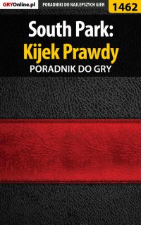 South Park: Kijek Prawdy - poradnik do gry - Arek "Skan" Kamiński - ebook