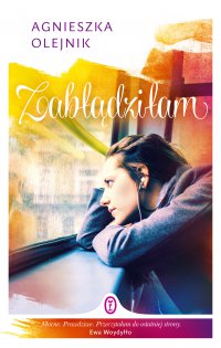 Zabłądziłam - Agnieszka Olejnik - ebook