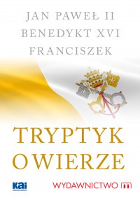 Tryptyk o wierze - Benedykt XVI - ebook