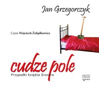 Cudze pole. Przypadki księdza Grosera. audiobook - Jan Grzegorczyk - audiobook