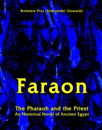 Faraon - The Pharaoh and the Priest. An Historical Novel of Ancient Egypt - Bolesław Prus - ebook