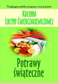 Kuchnia Lucyny Ćwierczakiewiczowej. Potrawy świąteczne - Joanna Baranowska - ebook