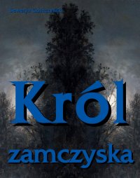 Król zamczyska - Seweryn Goszczyński - ebook
