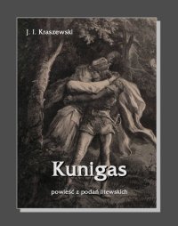 Kunigas - powieść z podań litewskich - Józef Ignacy Kraszewski - ebook