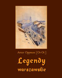 Legendy warszawskie - Artur Oppman - ebook