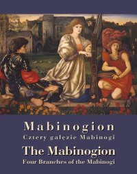 Mabinogion. „Cztery gałęzie” Mabinogi - The Mabinogion. Four Branches of the Mabinogi - Opracowanie zbiorowe - ebook