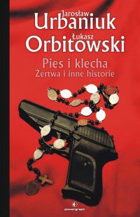 Pies i klecha - Łukasz Orbitowski - ebook