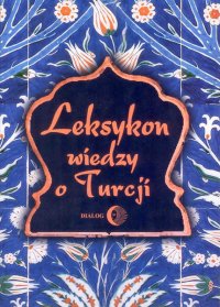 Leksykon wiedzy o Turcji - Opracowanie zbiorowe - ebook