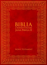 Biblia z Komentarzami Jana Pawła II. Nowy Testament - Bp Kazimierz Romaniuk - ebook