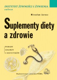 Suplementy diety a zdrowie. Porady lekarzy i dietetyków - Wioleta Respondek - ebook
